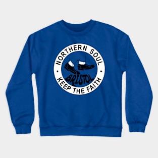 Northern Soul Bristol Keep the Faith Dancing feet Crewneck Sweatshirt